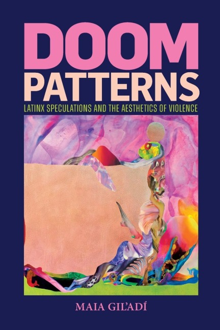 Doom Patterns: Latinx Speculations and the Aesthetics of Violence