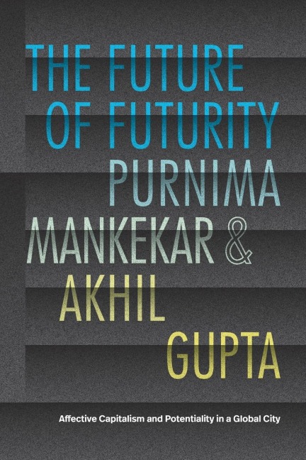 The Future of Futurity: Affective Capitalism and Potentiality in a Global City