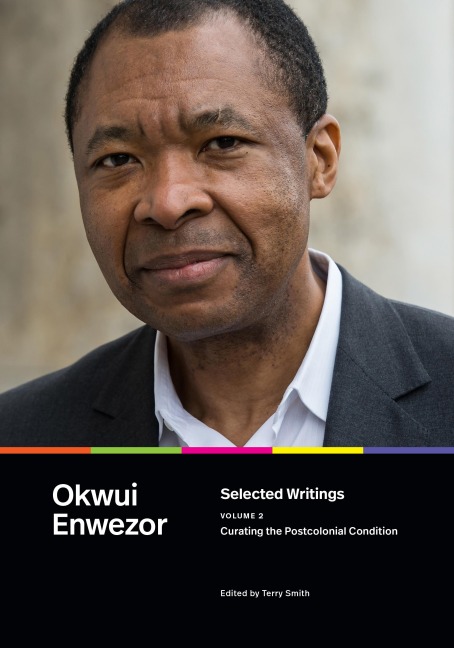 Selected Writings, Volume 2: Curating the Postcolonial Condition