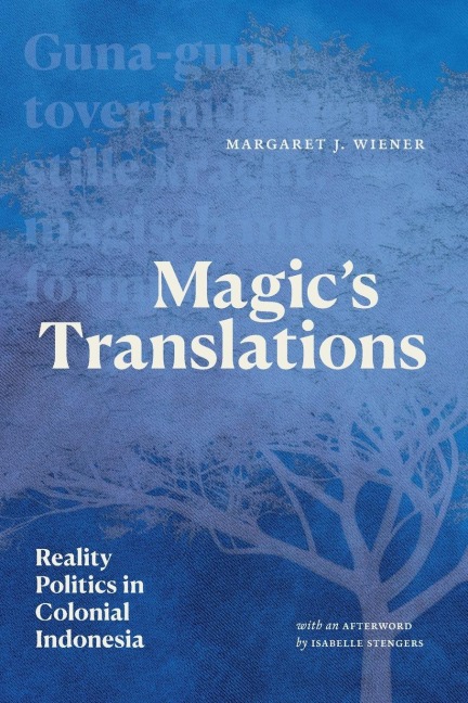 Magics Translations: Reality Politics in Colonial Indonesia