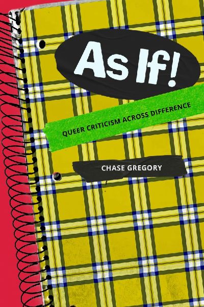As If!: Queer Criticism Across Difference