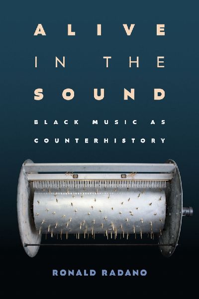 Alive in the Sound: Black Music as Counterhistory