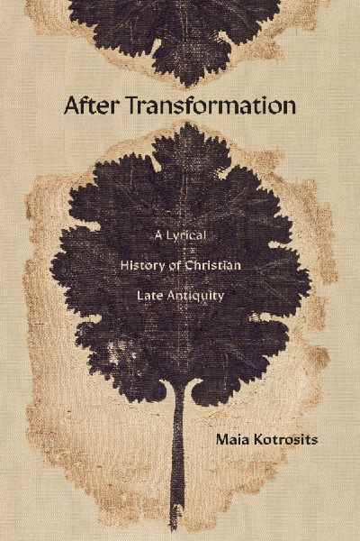 After Transformation: A Lyrical History of Christian Late Antiquity