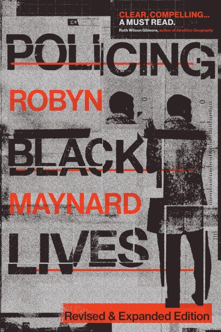 Policing Black Lives: State Violence in Canada from Slavery to the Present