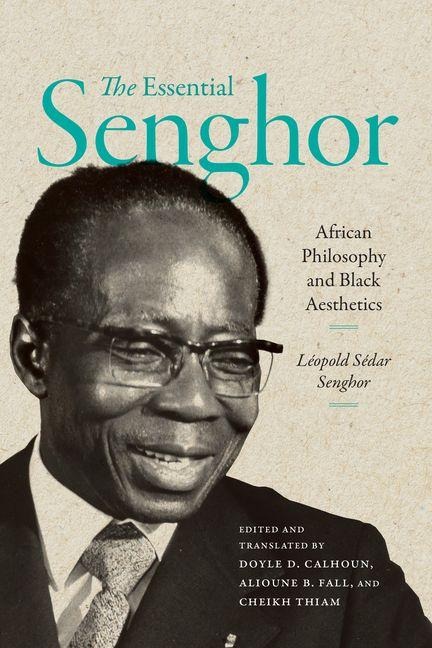 The Essential Senghor: African Philosophy and Black Aesthetics