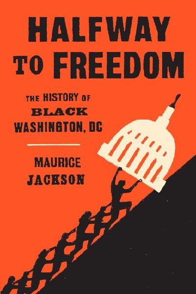 Halfway to Freedom: The History of Black Washington, DC