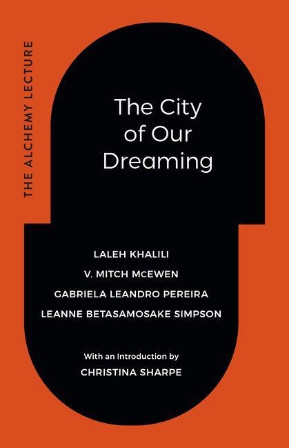 The City of Our Dreaming: The Alchemy Lecture