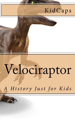 Velociraptor A History Just for Kids