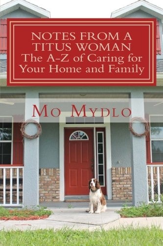 Notes from a Titus Woman The A-Z of Caring for Your Home and Family