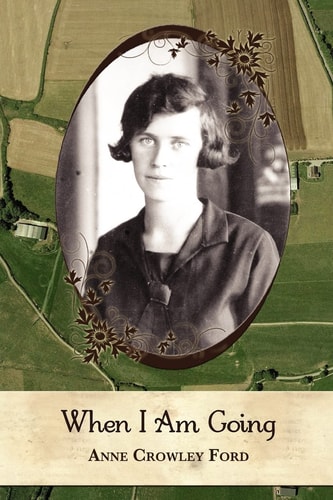 When I Am Going Growing Up in Ireland and Coming to America, 1901-1927