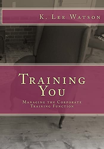 Training You Managing the Corporate Training Function