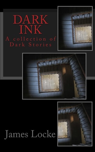 Dark Ink A Collection of Dark Short Stories