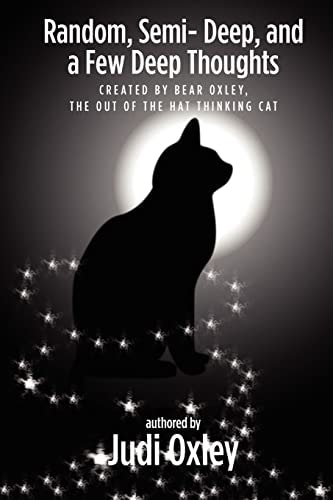 Random, Semi- Deep, and a Few Deep Thoughts The Out of the Hat Thinking Cat
