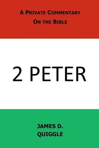 A Private Commentary on the Bible 2 Peter