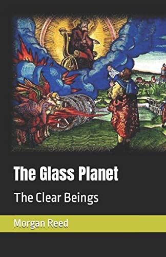 The Glass Planet The Clear Beings