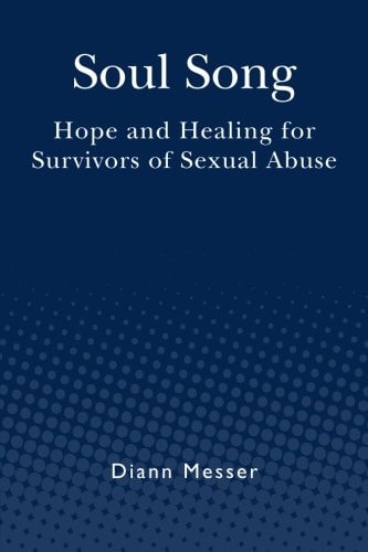 Soul Song Hope and Healing for Survivors of Sexual Abuse