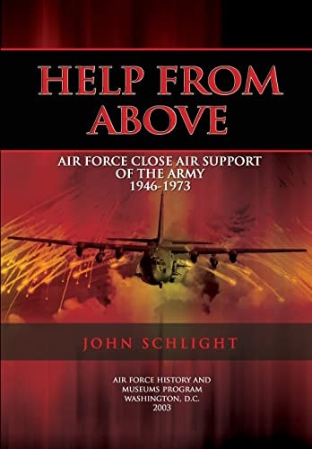 Help From Above Air Force Close Air Support of the Army 1946-1973