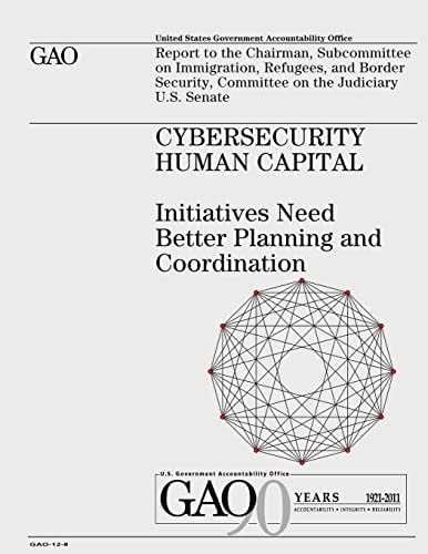Cybersecurity Human Capital Initiatives Need Better Planning and Coordination