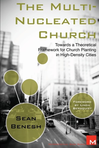 The Multi-Nucleated Church Towards a Theoretical Framework for Church Planting in High-Density Cities