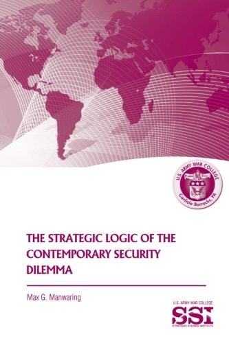 The Strategic Logic of the Contemporary Security Dilemma