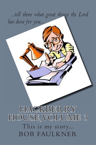 Hackberry House, Volume 3 This Is My Story...