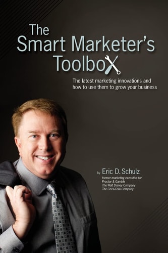 The Smart Marketer's Toolbox The Latest Marketing Innovations and How to Use Them to Grow Your Business