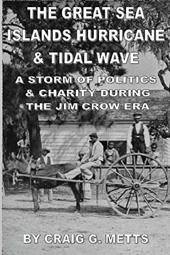 The Great Sea Islands Hurricane and Tidal Wave A Storm of Politics and Charity During the Jim Crow Era