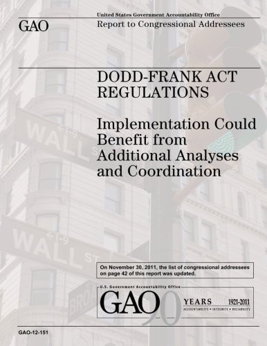 Dodd-Frank Act Regulations Implementation Could Benefit from Additional Analysis and Coordination