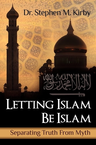 Letting Islam Be Islam Separating Truth From Myth