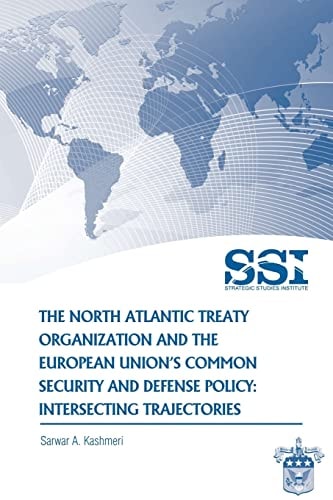 The North Atlantic Treaty Organization and the European Union's Common Security and Defense Policy Intersecting Trajectories