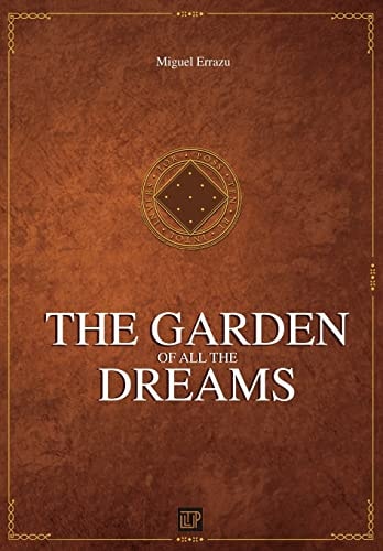 The Garden of All the Dreams Chronicless of the Greater Dream III