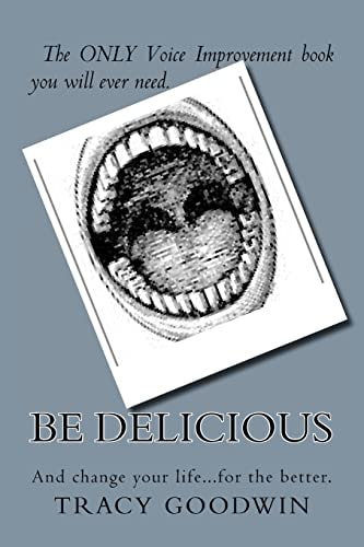 Be Delicious The Only Book You Need to Improve Your Voice