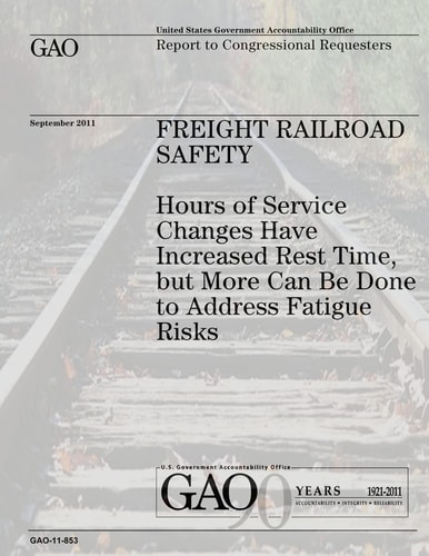 Freight Railroad Safety Hours of Service Changes Have Increased Rest Time, But More Can Be Done to Address Fatigue Risks