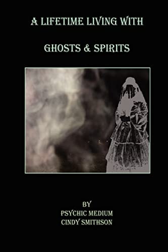 A Lifetime Living with Ghosts and Spirits