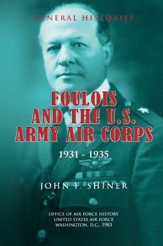 Foulois and the U. S. Army Air Corps 1931-1935