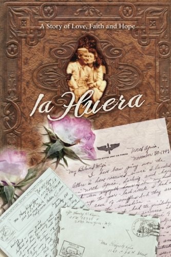 La Huera A Story of Love, Faith and Hope