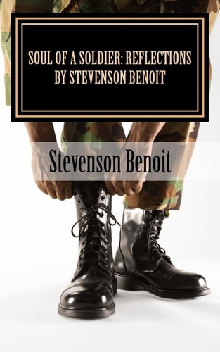 Soul Of A Soldier Reflections by Stevenson Benoit