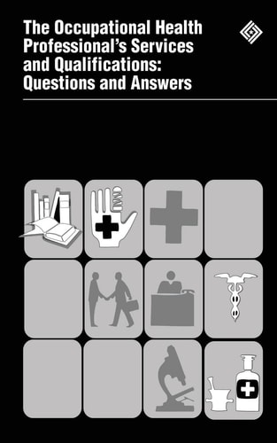 The Occupational Health Professional's Services and Qualifications Questions and Answers