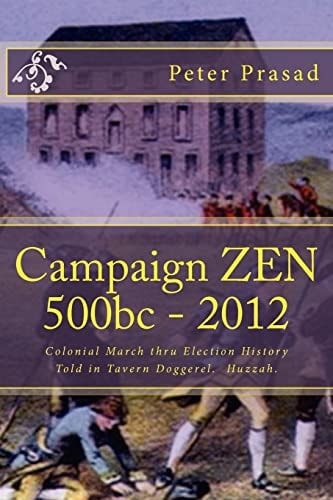 Campaign ZEN 500BC - 2012.: 500BC - 2012. Colonial March Thru History in Doggerel.