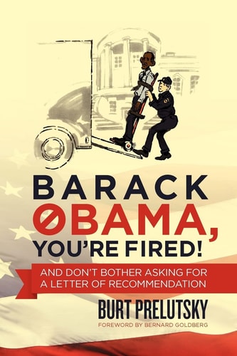 Barack Obama, You're Fired! And Don't Bother Asking for a Letter of Recommendation
