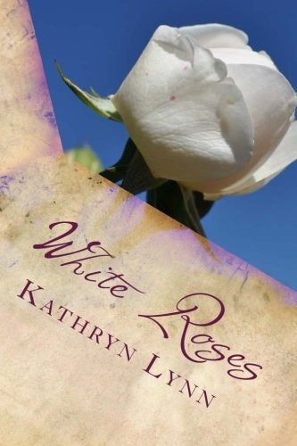 White Roses Poems of Life and Laughter