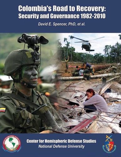 Colombia's Road to Recovery Security and Governance 1982-2010