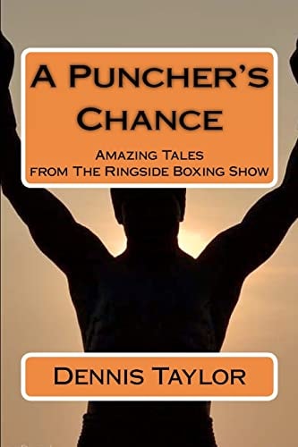 A Puncher's Chance Amazing Tales from the Ringside Boxing Show