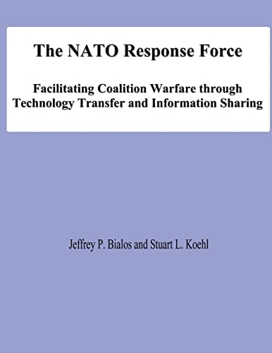 The NATO Response Force Facilitating Coalition Warfare Through Technology Transfer and Information Sharing