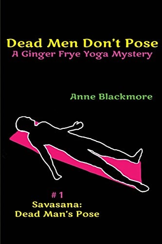 Dead Men Don't Pose A Ginger Frye Private Eye Yoga Mystery