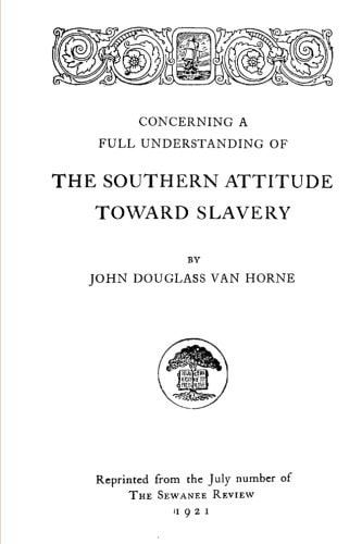 Concerning A Full Understanding Of The Southern Attitude Toward Slavery
