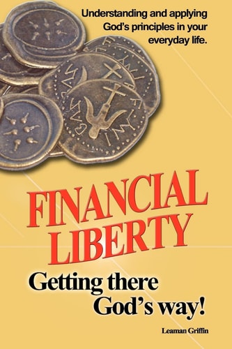 Financial Liberty Getting There God's Way