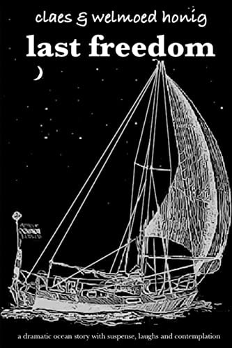 Last Freedom A Dramatic Story Told with Humor and Contemplation