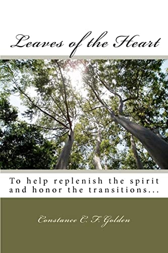 Leaves of the Heart To Help Replenish the Spirit and Honor the Transitions...