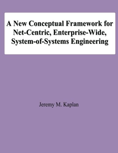 A New Conceptual Framework for Net-Centric, Enterprise-Wide, System-Of-Systems Engineering